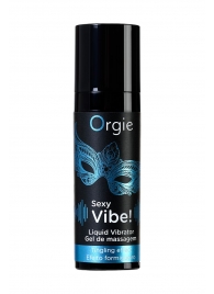 Гель для массажа ORGIE Sexy Vibe Liquid Vibrator с эффектом вибрации - 15 мл. - ORGIE - купить с доставкой в Майкопе
