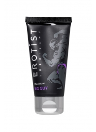 Крем для увеличения пениса Erotist Big Guy - 50 мл. - Erotist Lubricants - купить с доставкой в Майкопе