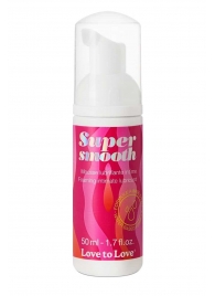 Лубрикант нежнейшая пенка Super Smooth Foaming Intime Lubricant - 50 мл. - Love to Love - купить с доставкой в Майкопе